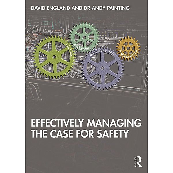 Effectively Managing the Case for Safety, David England, Andy Painting