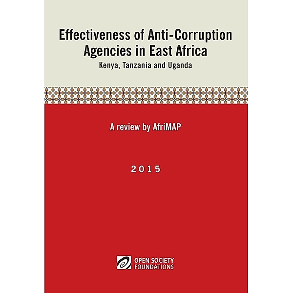Effectiveness of Anti-Corruption Agencies in East Africa: Kenya, Tanzania and Uganda