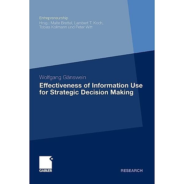 Effectiveness of Information Use for Strategic Decision Making / Entrepreneurship, Wolfgang Gänswein