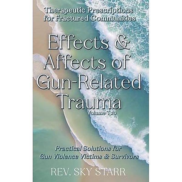 Effects & Affects of Gun-Related Trauma, Sky Starr