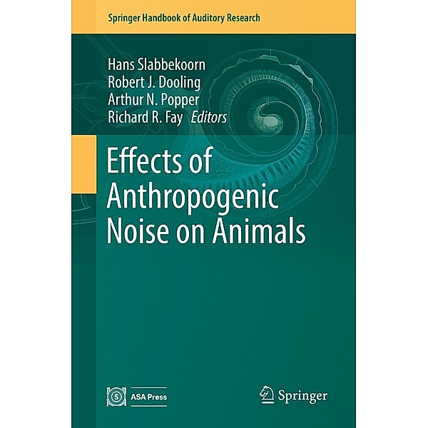 Effects of Anthropogenic Noise on Animals / Springer Handbook of Auditory Research Bd.66