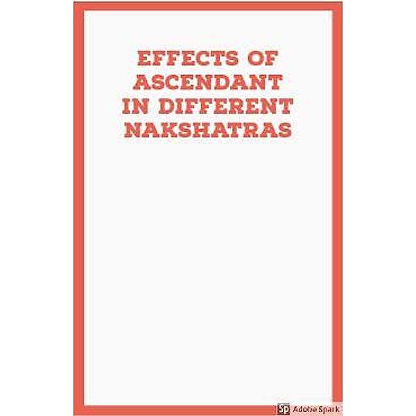 Effects of Ascendant in Different Nakshatras, Saket Shah
