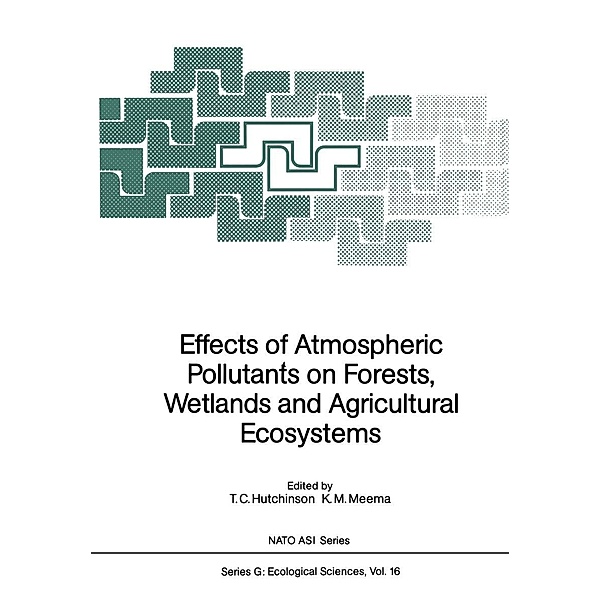 Effects of Atmospheric Pollutants on Forests, Wetlands and Agricultural Ecosystems / Nato ASI Subseries G: Bd.16