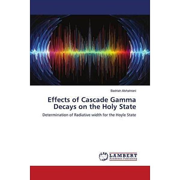 Effects of Cascade Gamma Decays on the Holy State, Badriah Alshahrani