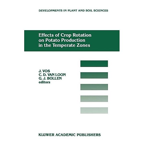 Effects of Crop Rotation on Potato Production in the Temperate Zones / Developments in Plant and Soil Sciences Bd.40