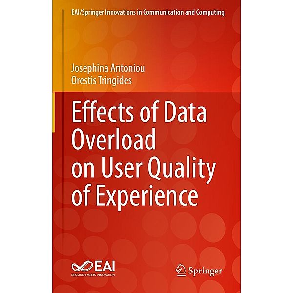 Effects of Data Overload on User Quality of Experience / EAI/Springer Innovations in Communication and Computing, Josephina Antoniou, Orestis Tringides