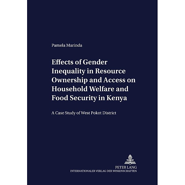 Effects of Gender Inequality in Resource Ownership and Access on Household Welfare and Food Security in Kenya, Pamela Marinda