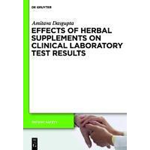 Effects of Herbal Supplements on Clinical Laboratory Test Results / Patient Safety Bd.2, Amitava Dasgupta