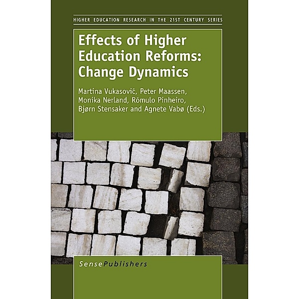 Effects of Higher Education Reforms: Change Dynamics / Higher Education Research in the 21st Century Bd.4