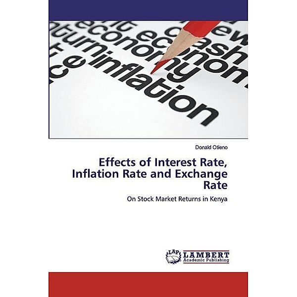 Effects of Interest Rate, Inflation Rate and Exchange Rate, Donald Otieno