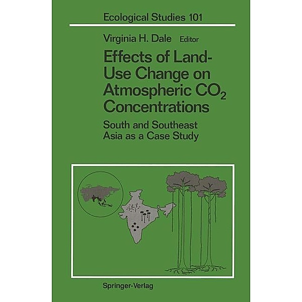 Effects of Land-Use Change on Atmospheric CO2 Concentrations / Ecological Studies Bd.101
