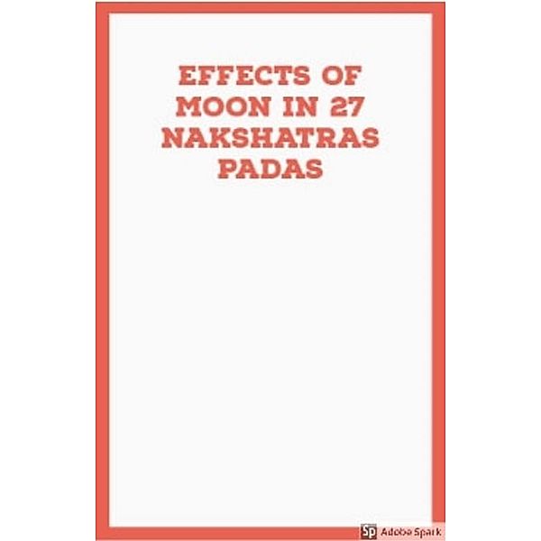 Effects of Moon in 27 Nakshatra Padas, Saket Shah