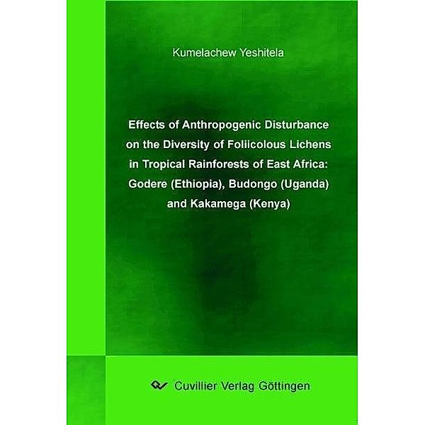 Effects of nithropogenic disturbance on the diversity of foliicolous lichens in tropical rainforests of East Africa: Godere (Ethiopia), Budongo (Uganda) and Kakamega (Kenya)