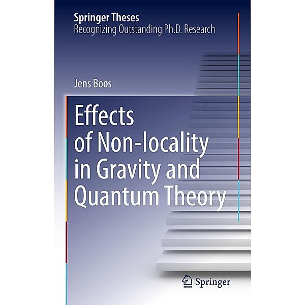 Effects of Non-locality in Gravity and Quantum Theory / Springer Theses, Jens Boos