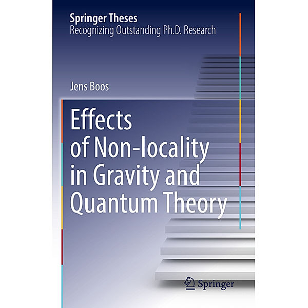 Effects of Non-locality in Gravity and Quantum Theory, Jens Boos