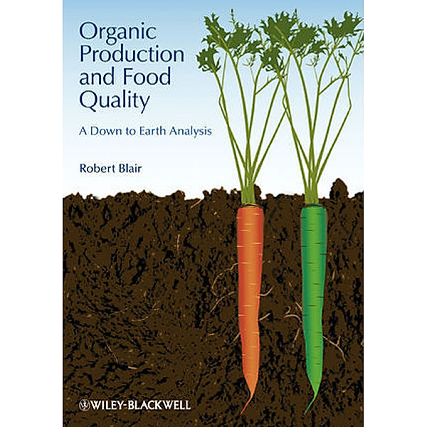 Effects of Organic Production on Food Quality, Robert Blair