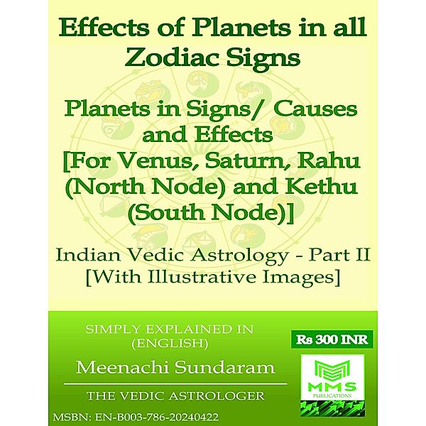 Effects of Planets in all Zodiac Signs Indian Vedic Astrology - Part II, Meenachi Sundaram