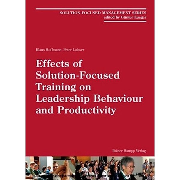 Effects of Solution-Focused Training on Leadership Behaviour and Productivity, Klaus Hoffmann, Peter Luisser