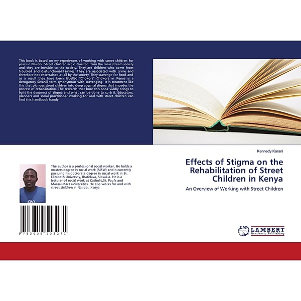 Effects of Stigma on the Rehabilitation of Street Children in Kenya, Kennedy Karani