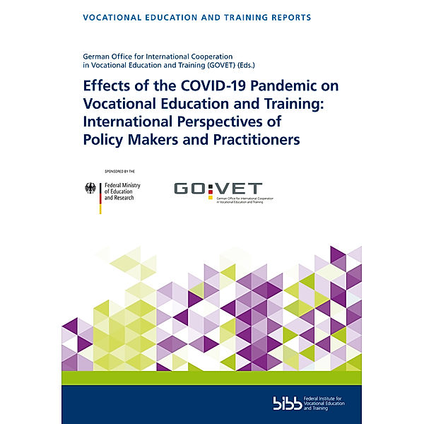 Effects of the COVID-19 Pandemic on Vocational Education and Training: International Perspectives of Policy Makers and Practitioners