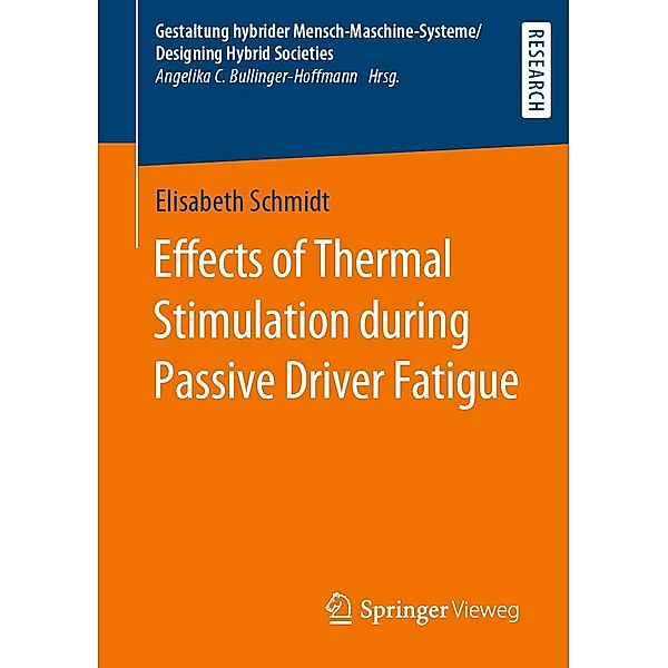 Effects of Thermal Stimulation during Passive Driver Fatigue / Gestaltung hybrider Mensch-Maschine-Systeme/Designing Hybrid Societies, Elisabeth Schmidt