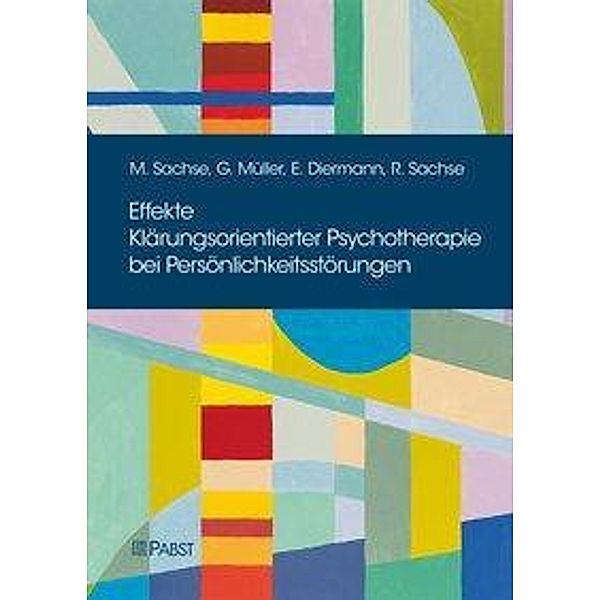 Effekte Klärungsorientierter Psychotherapie bei Persönlichkeitsstörungen, Meike Sachse, Gregor Müller, Eva Diermann, Rainer Sachse