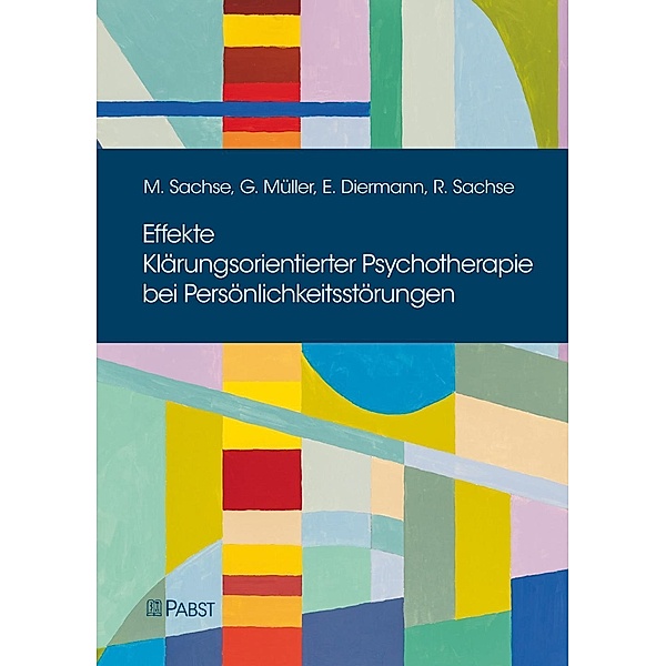 Effekte Klärungsorientierter Psychotherapie bei Persönlichkeitsstörungen, Eva Diermann, Gregor Müller, Meike Sachse, Rainer Sachse