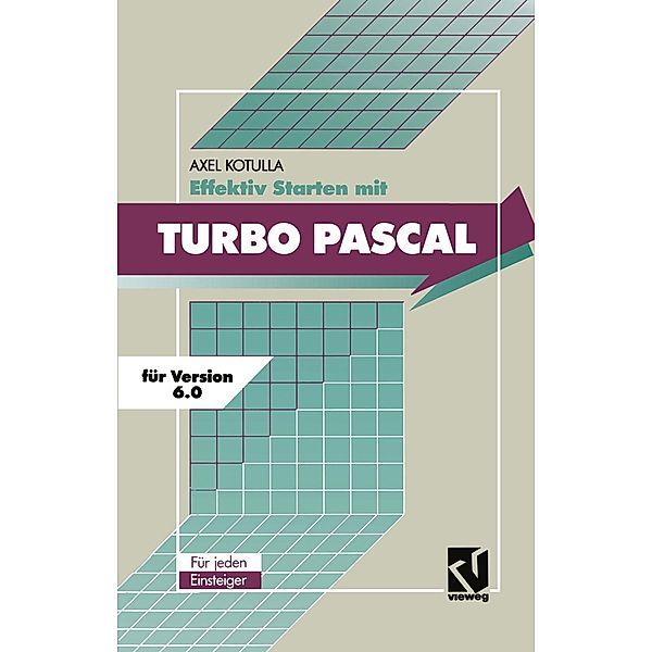 Effektiv Starten mit Turbo Pascal 6.0, Axel Kotulla