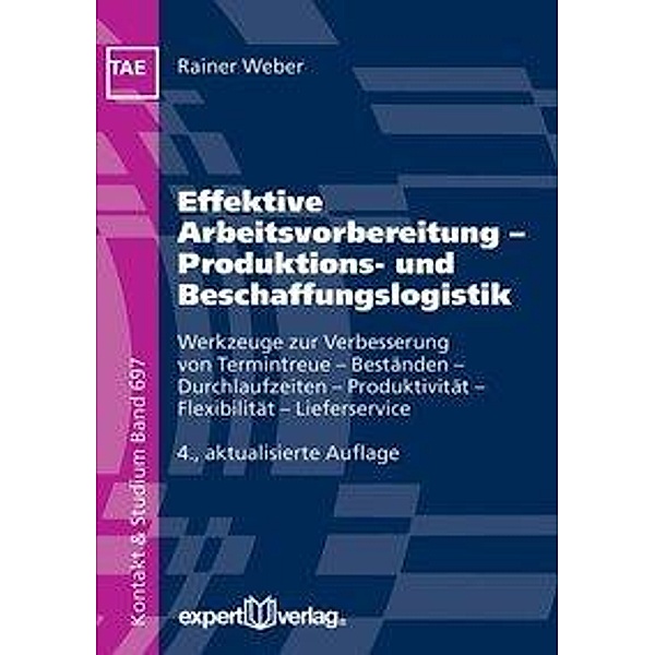 Effektive Arbeitsvorbereitung - Produktions- und Beschaffungslogistik, Rainer Weber