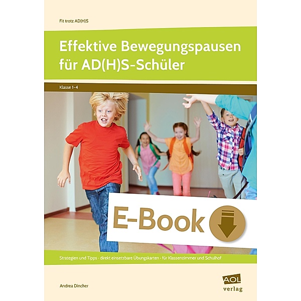 Effektive Bewegungspausen für AD(H)S Schüler -  GS / Fit trotz AD(H)S - Grundschule, Andrea Dincher