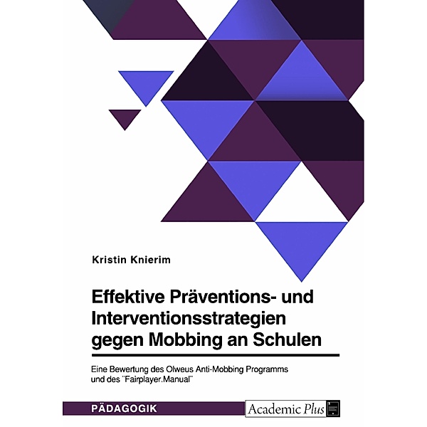 Effektive Präventions- und Interventionsstrategien gegen Mobbing an Schulen, Kristin Knierim