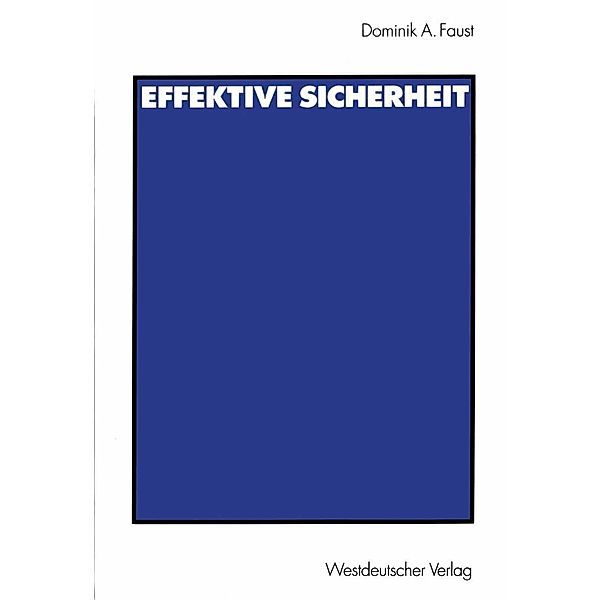 Effektive Sicherheit, Dominik A. Faust