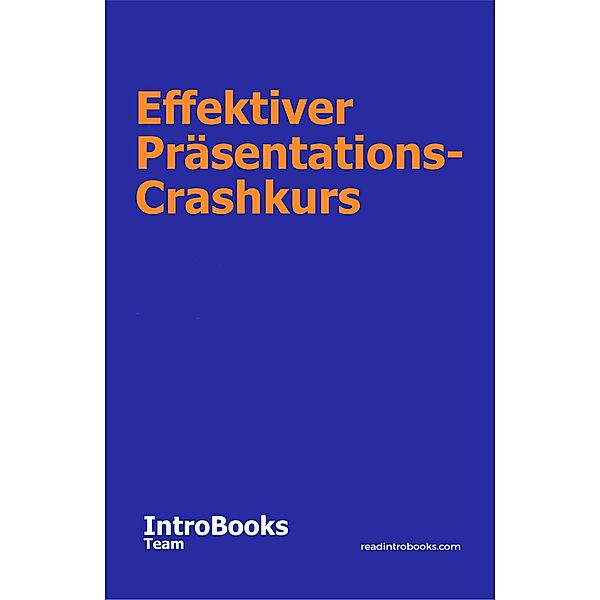 Effektiver Präsentations-Crashkurs, IntroBooks Team
