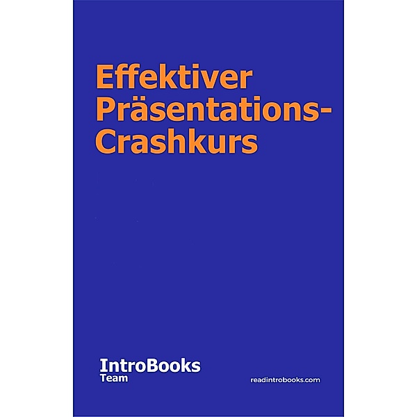 Effektiver Präsentations-Crashkurs, IntroBooks Team