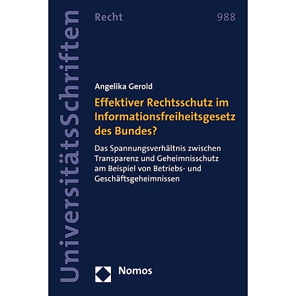 Effektiver Rechtsschutz im Informationsfreiheitsgesetz des Bundes? / Nomos Universitätsschriften - Recht Bd.988, Angelika Gerold