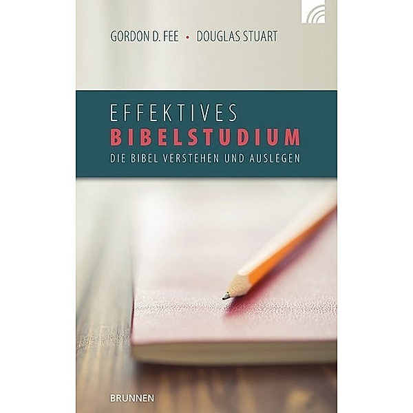 Effektives Bibelstudium, Gordon D. Fee, Douglas Stuart