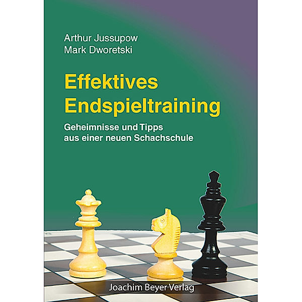 Effektives Endspieltraining, Artur Jussupow, Mark Dworetski