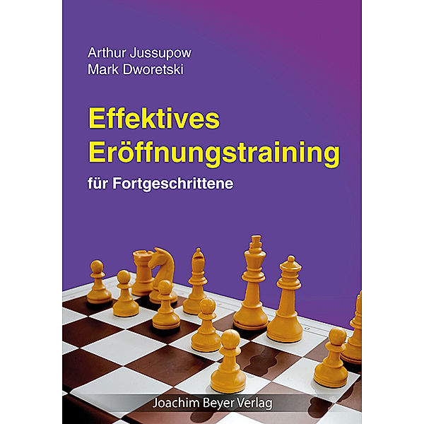 Effektives Eröffnungstraining, Mark Dworetski, Arthur Jussupow