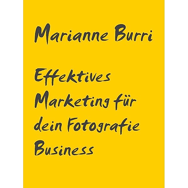 Effektives Marketing für dein Fotografie Business, Marianne Burri