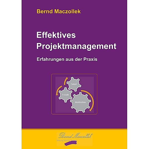Effektives Projektmanagement, Bernd Maczollek