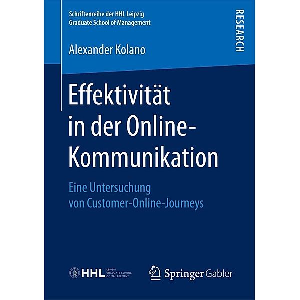 Effektivität in der Online-Kommunikation / Schriftenreihe der HHL Leipzig Graduate School of Management, Alexander Kolano