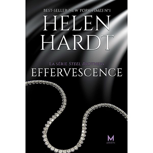 Effervescence / La série Steel Brothers Bd.5, Helen Hardt