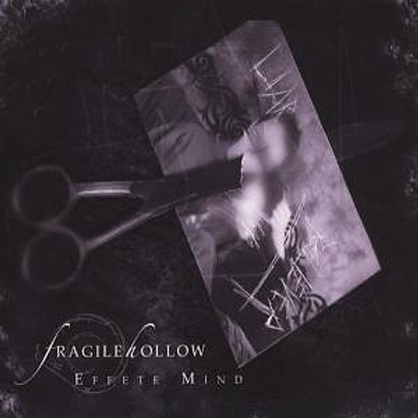 Effete Mind, Fragile Hollow