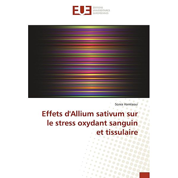 Effets d'Allium sativum sur le stress oxydant sanguin et tissulaire, Sonia Hamlaoui