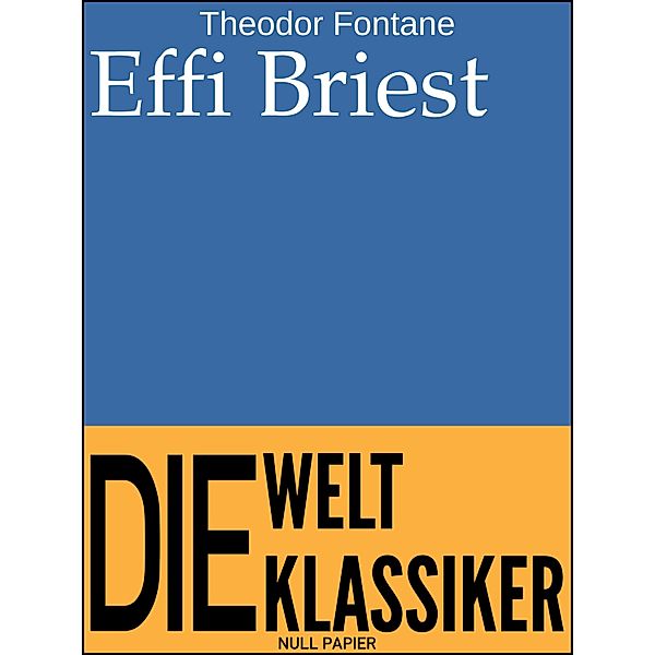 Effi Briest / 99 Welt-Klassiker, Theodor Fontane