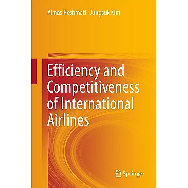 Efficiency and Competitiveness of International Airlines, Almas Heshmati, Jungsuk Kim