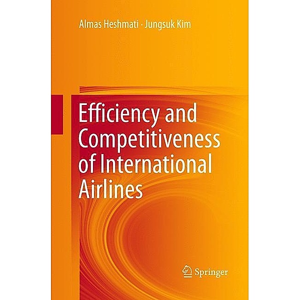 Efficiency and Competitiveness of International Airlines, Almas Heshmati, Jungsuk Kim