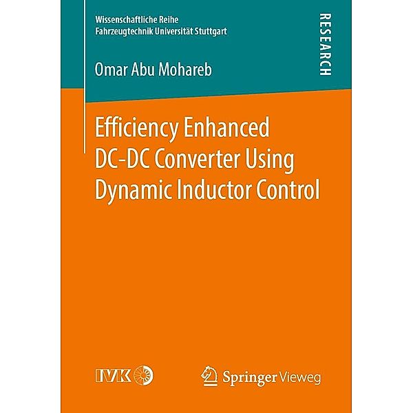 Efficiency Enhanced DC-DC Converter Using Dynamic Inductor Control / Wissenschaftliche Reihe Fahrzeugtechnik Universität Stuttgart, Omar Abu Mohareb