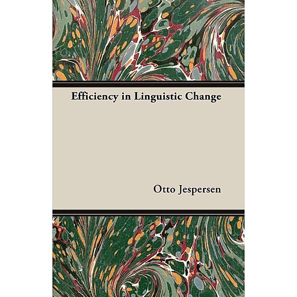 Efficiency in Linguistic Change, Otto Jespersen