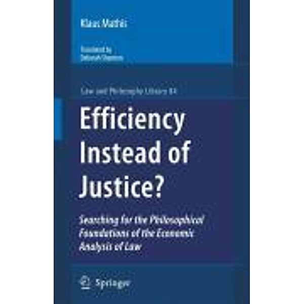 Efficiency Instead of Justice? / Law and Philosophy Library Bd.84, Klaus Mathis